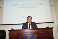 İŞ SAĞLIĞI VE GÜVENLİĞİ KANUNU - Ebso'dan Sanayicilere İş Sağlığı Ve Güvenliği Semineri