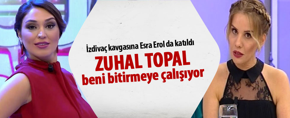 Esra Erol: Zuhal Topal beni bitirmeye çalışıyor