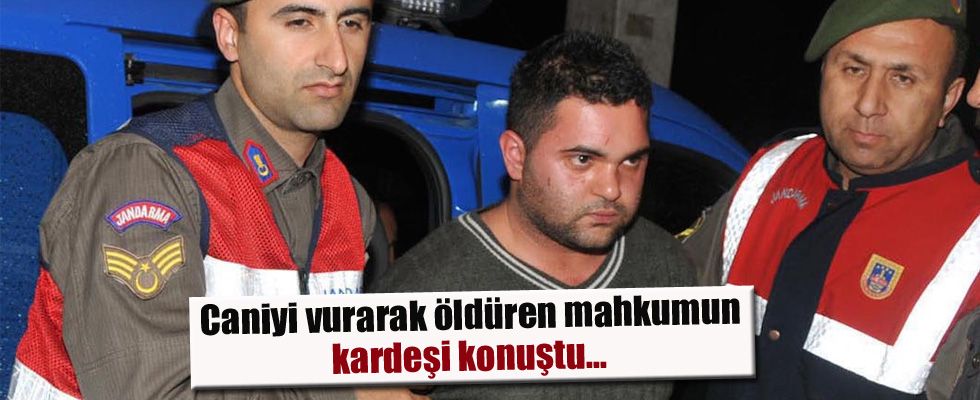 O mahkumun kardeşi konuştu