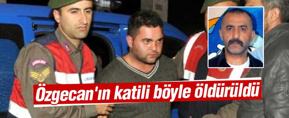 Özgecan'ın katili böyle öldürülmüş!