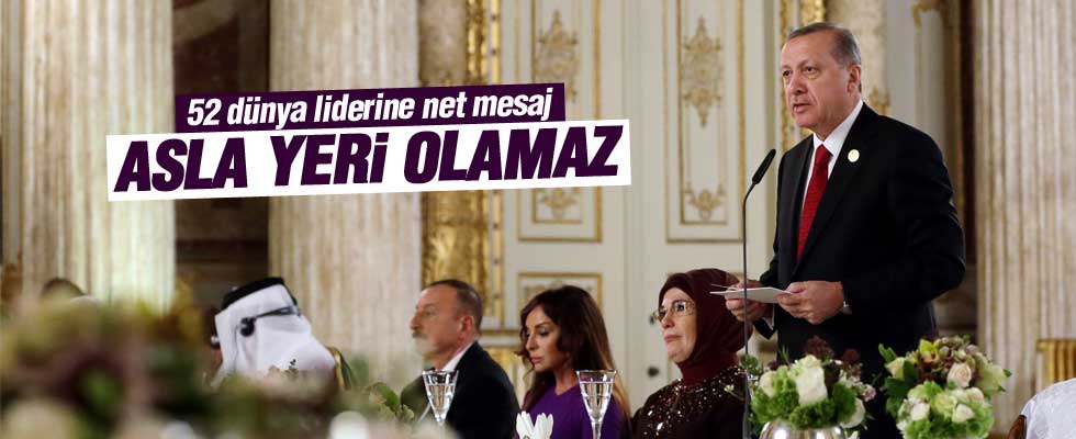 Erdoğan'dan 52 dünya liderine net mesaj
