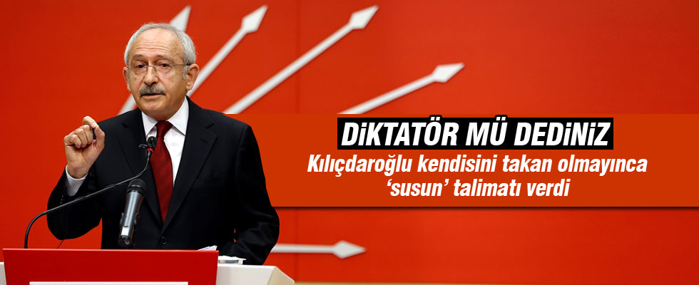 Kılıçdaroğlu'ndan  'Susun' talimatı