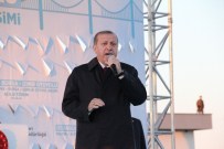 OSMAN GAZİ KÖPRÜSÜ - Cumhurbaşkanı Erdoğan 'Yıkım Ekibiyle Mücadele Ettik'