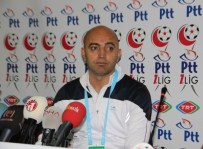 ERHAN ALTıN - Şanlıurfaspor - KARDEMİR Karabükspor Maçının Ardından