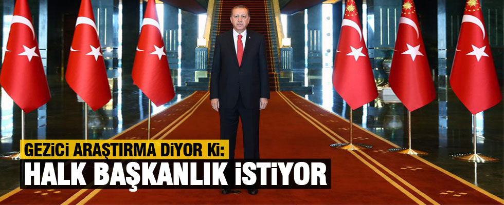 Gezici Araştırma: Başkanlık sistemine destek artıyor