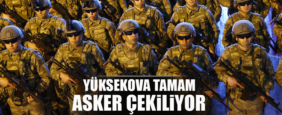 Askeri birlikler Yüksekova’dan ayrılıyor!