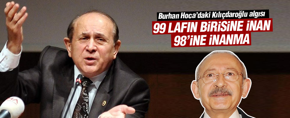 Burhan Kuzu'daki ilginç Kılıçdaroğlu algısı