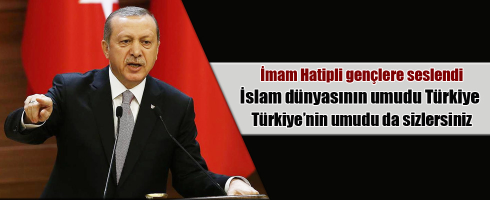 Erdoğan İmam Hatip Gençlik Buluşması'nda konuştu