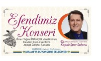 AHMET ÖZHAN - Malatya Büyükşehir Belediyesi'nden, 'Efendimiz' Konseri