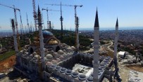 ÇAMLICA CAMİİ - Çamlıca Camii'nin Dev Kubbesinin Beton Dökümüne Başlandı