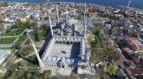 SULTAN AHMET CAMİİ - Sultanahmet Camii'nde 400 Yıl Sonra Yapılan Restorasyon Havadan Görüntülendi