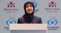 SULTANGAZİ BELEDİYESİ - Sare Davutoğlu Açıklaması Bilinçli Anneler Sağlıklı Toplumun Temelidir