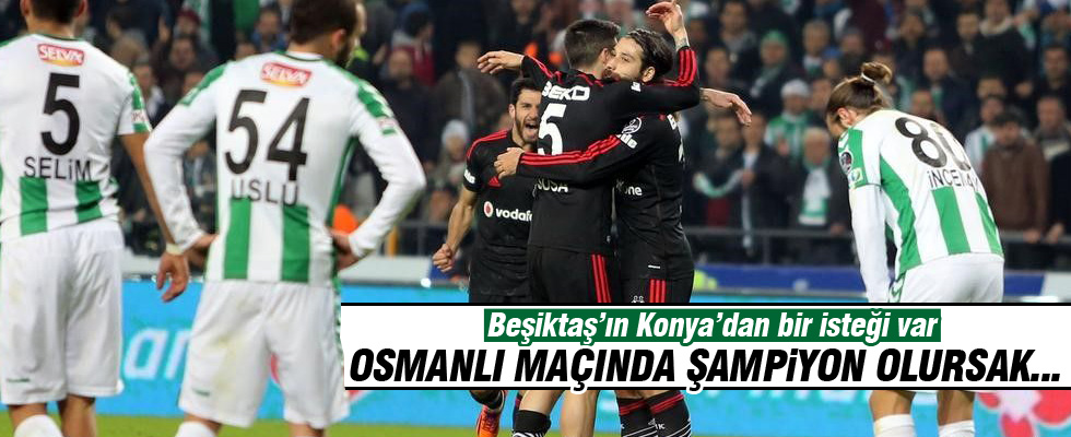 Beşiktaş'tan Konyaspor'a bomba teklif