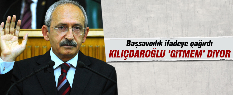 Kılıçdaroğlu kaset soruşturmasında ifade vermeyecek