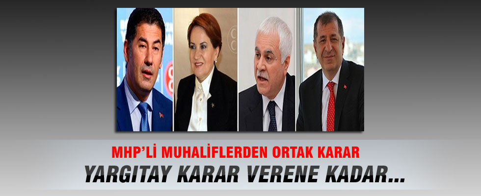 MHP'li muhaliflerden ortak karar