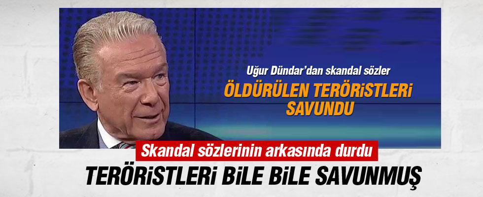 Uğur Dündar skandal sözlerinin arkasında durdu