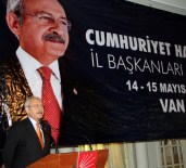 İL BAŞKANLARI TOPLANTISI - Van'da Düzenlenen CHP İl Başkanları Toplantısı'nda Konuşan Kemal Kılıçdaroğlu Açıklaması