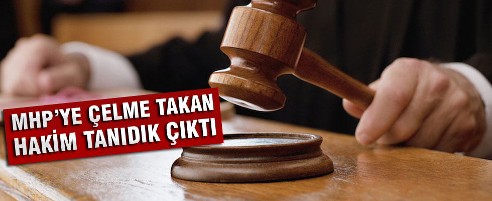 MHP’ye çelme takan hâkim tanıdık çıktı