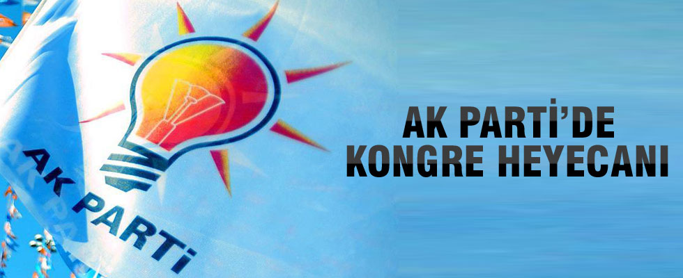 AK Parti'de kongre heyecanı