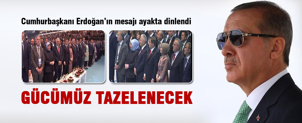 Erdoğan'ın mesajı ayakta dinlendi