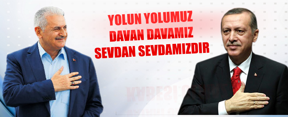 Başbakan Yıldırım'dan Cumhurbaşkanı Erdoğan'a mesaj: Yolun yolumuzdur