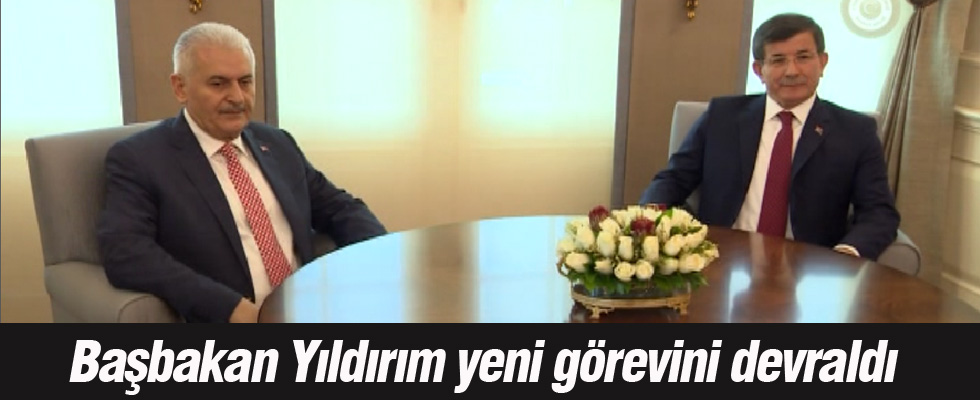 Başbakan Yıldırım yeni görevini devraldı