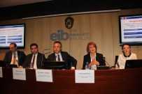 MEHMET KARABAY - Eib'in Gündemi Dış Ticarette Teknik Engeller