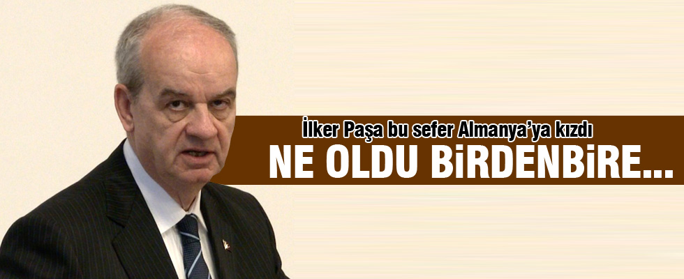 İlker Başbuğ'dan Almanya'ya tepki