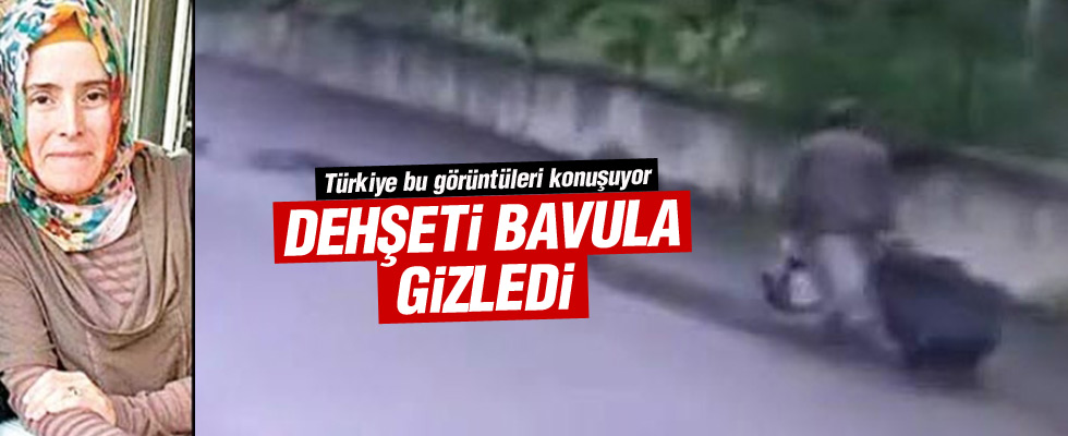 Fatma öğretmenin cesedini bavulla böyle taşımış!