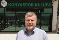 TORKU KONYASPOR - Konyaspor'da Hedef Üst Sıralarda Kalıcı Olmak