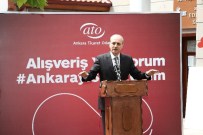 HACI BAYRAM-I VELİ - ATO'nun 'Ankara'yı Seviyorum' Kampanyası Açılış Töreni