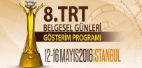 FINAL HAFTASı - 'TRT Belgesel Ödülleri' 8. Kez Verilecek