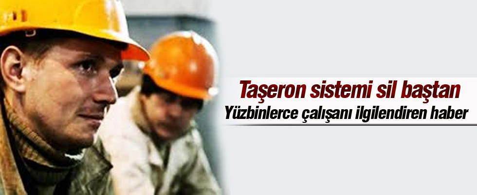 Taşeron sistemi sil baştan