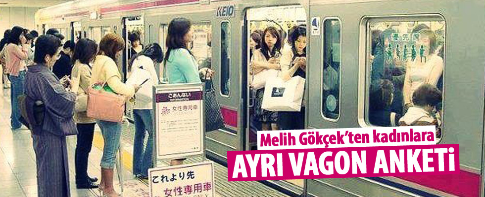 Gökçek'ten 'metroda kadınlara ayrı vagon' anketi