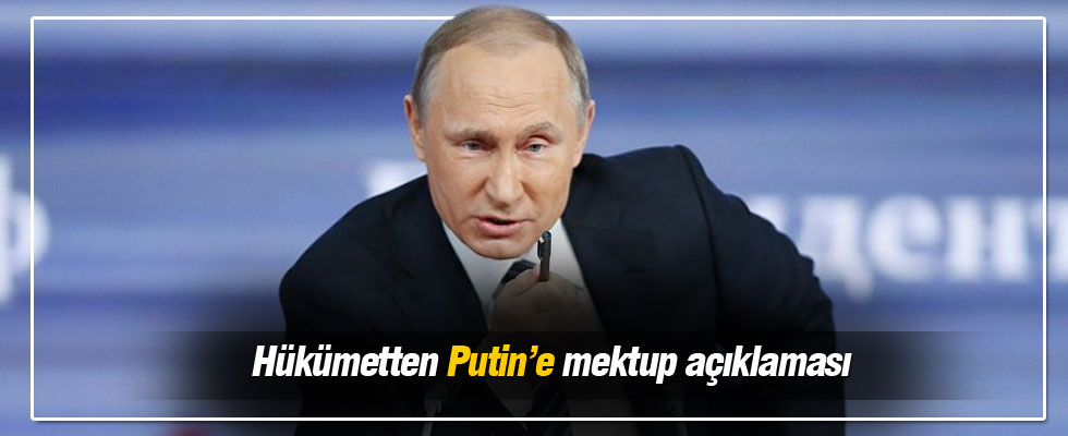 Hükümetten 'Putin'e mektup' açıklaması