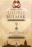 İSMAIL ACAR - 'Beyoğlu'nda Güzeli Bulmak' Sanat Severlerle Buluşacak