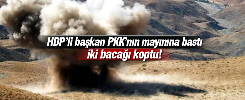 Mayına basan HDP'li başkan ağır yaralandı