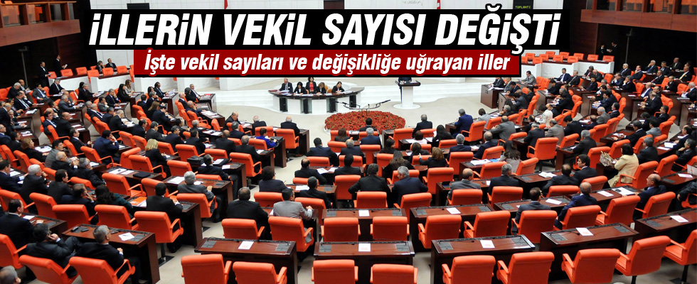 İllerin milletvekili sayısı değişti