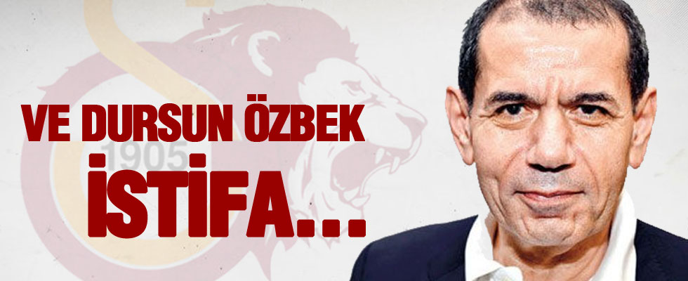 Dursun Özbek istifa mı ediyor?
