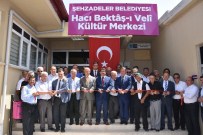İSMAIL ÇORUMLUOĞLU - Hacı Bektaş-I Veli Kültür Merkezine Görkemli Açılış
