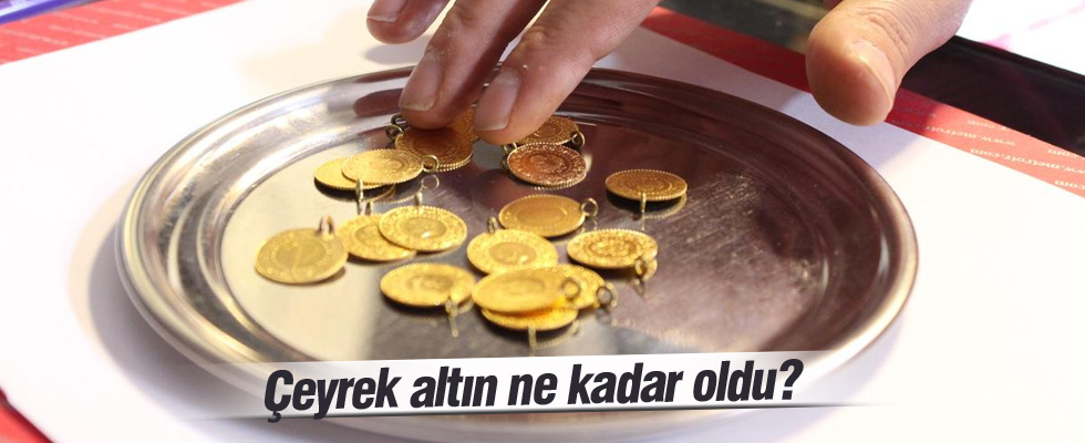 Çeyrek altın ne kadar oldu?