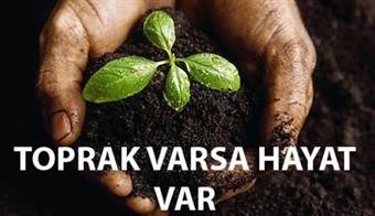 'Toprak Varsa Hayat Var'