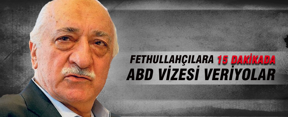 FETÖ'ye 15 dakikada ABD vizesi