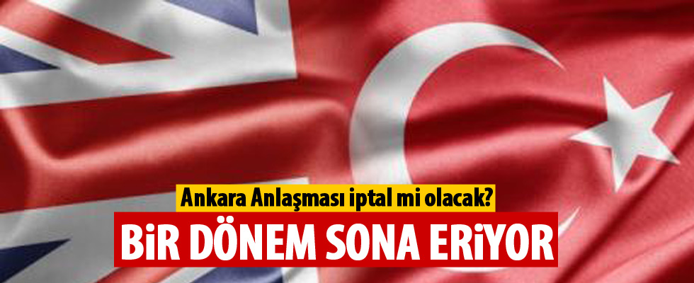 İngiltere ayrılınca Ankara Anlaşması ne olacak?