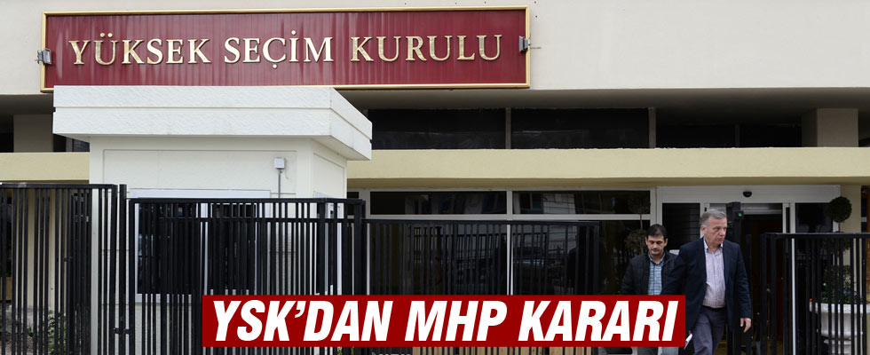 YSK'dan MHP kararı