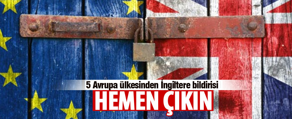 5 AB ülkesinden İngiltere bildirisi: Acele edin