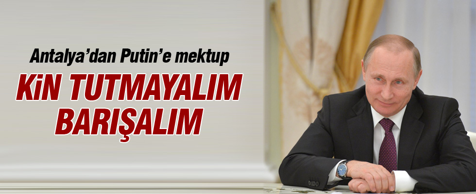 Antalya'dan Putin'e Barış Mektubu