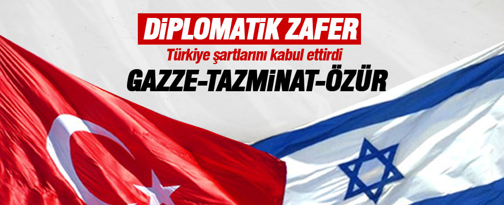 İsrail, Türkiye'nin 3 şartını kabul etti