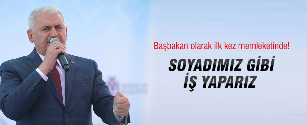Başbakan Yıldırım: Soyadımız gibi iş yaparız