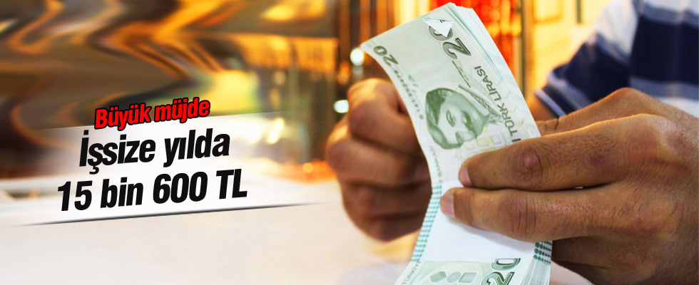 İşsize yılda 15 bin 600 TL